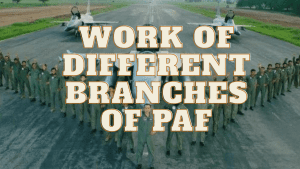 Work Of Different Branches Of Pakistan Air Force